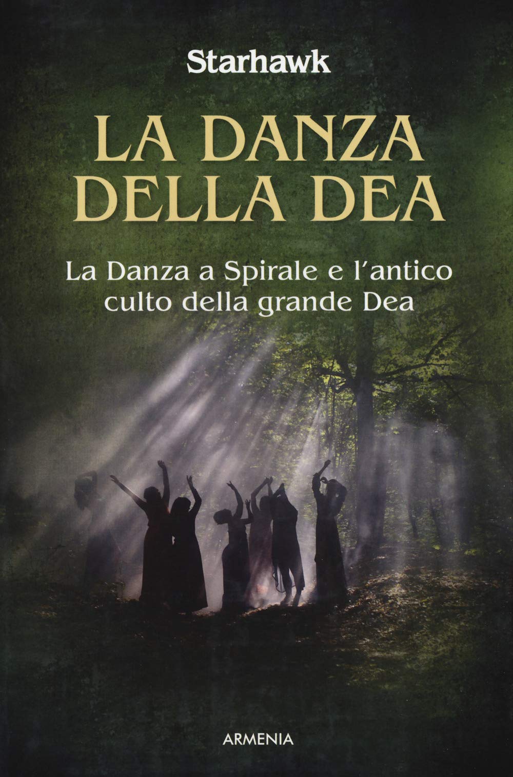 La danza della dea. La danza a spirale e l'antico culto della grande dea book
