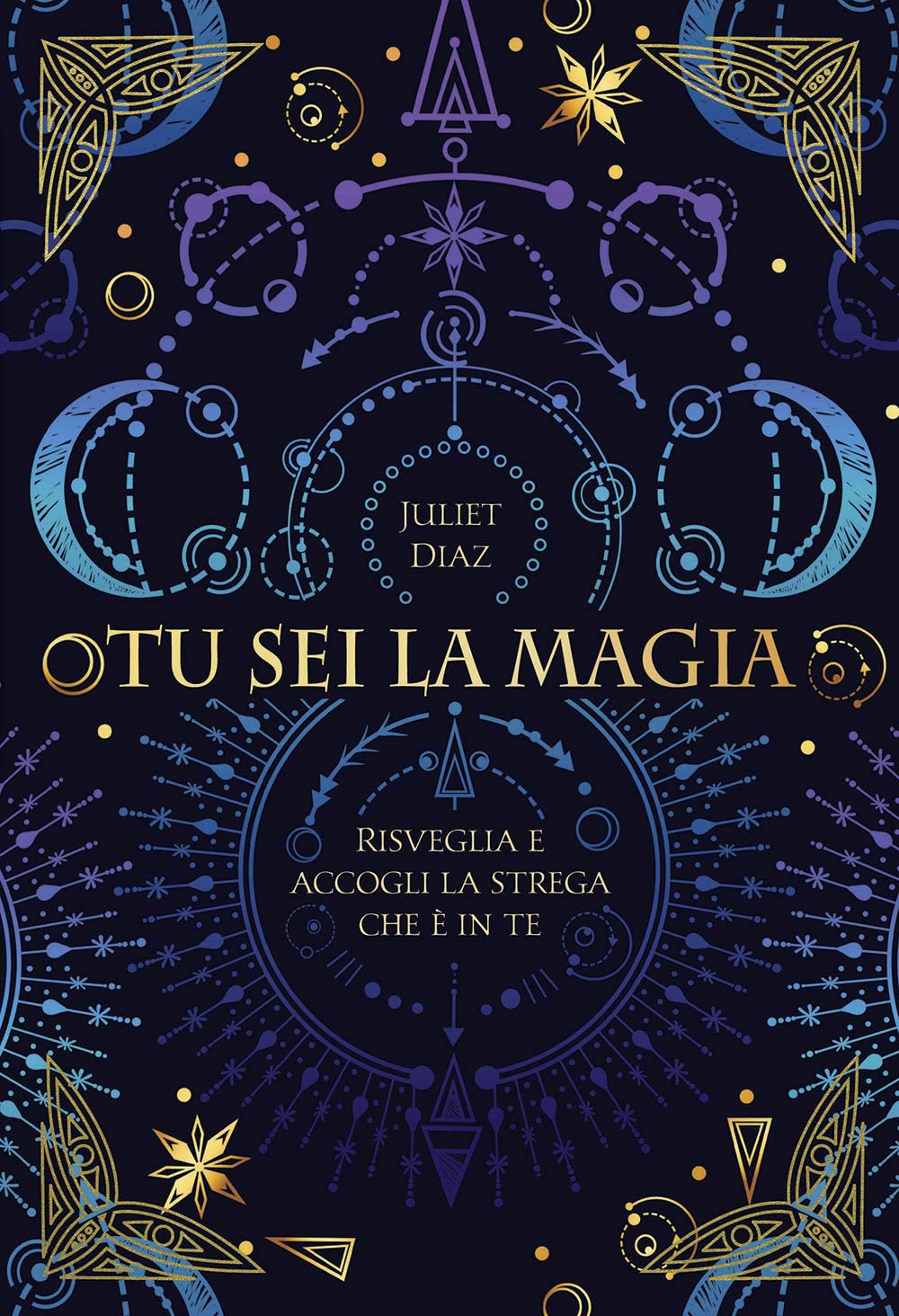 Tu sei la magia. Risveglia e accogli la strega che è in te book