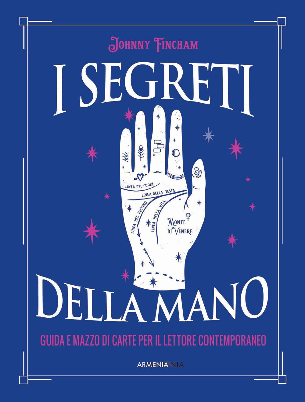 I segreti della mano. Guida e mazzo di carte per il lettore contemporaneo Religion & Esotericism