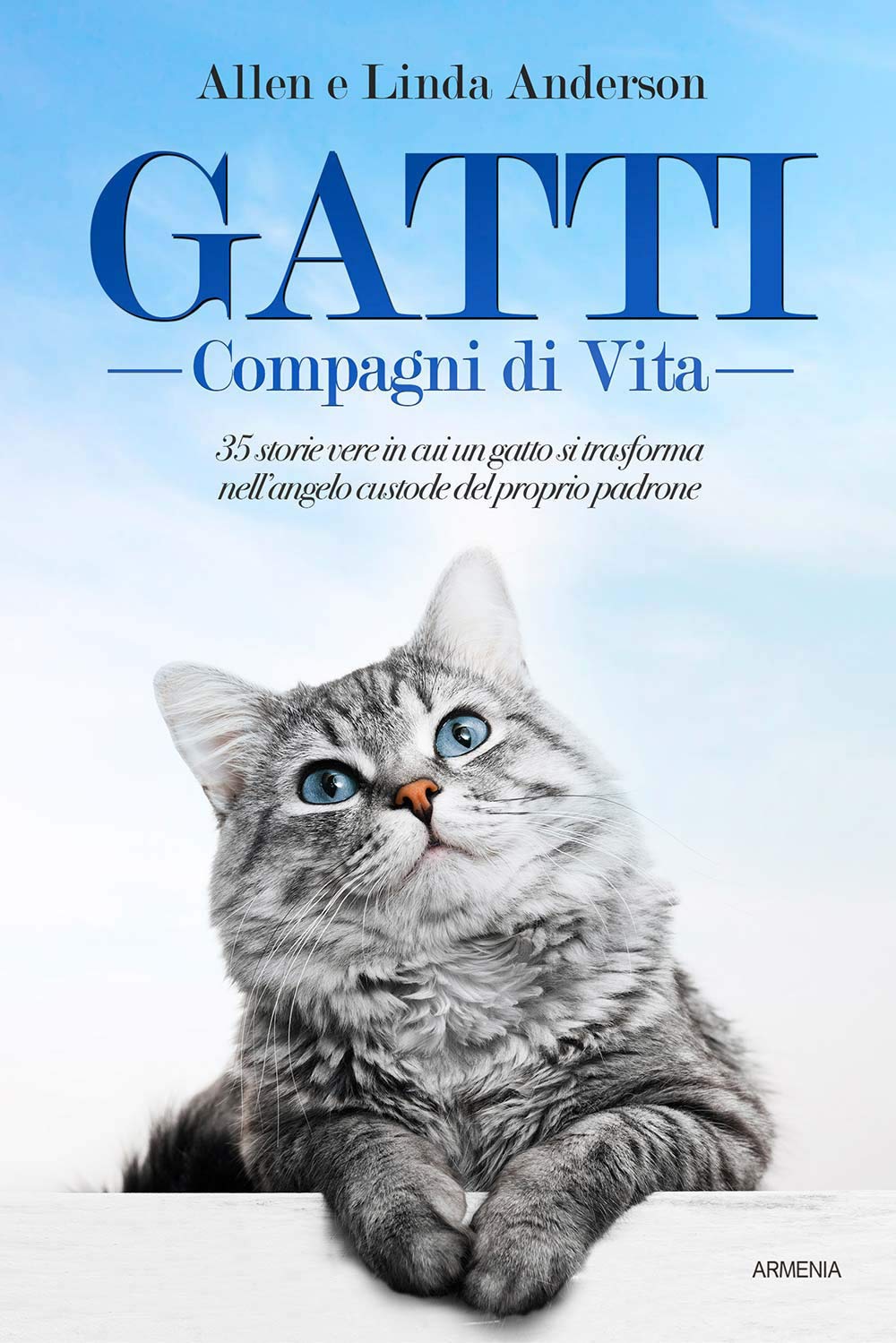 Gatti, compagni di vita. 35 storie vere in cui un gatto si trasforma nell'angelo custode del proprio padrone Pets