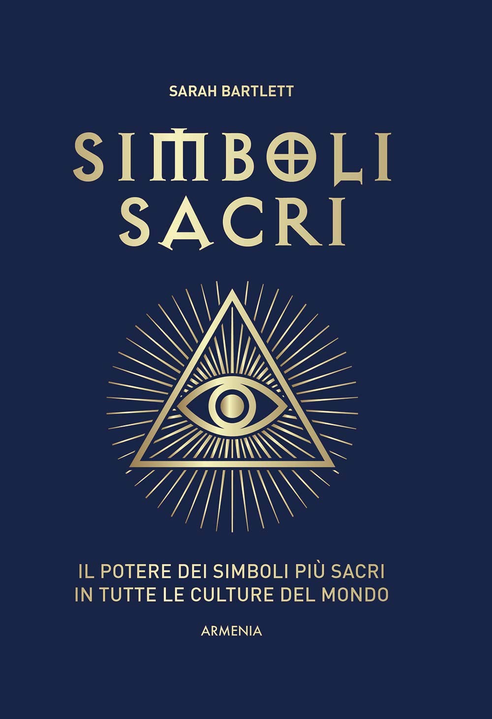 Simboli sacri. Il potere dei simboli più sacri in tutte le culture del mondo. Ediz. a colori book