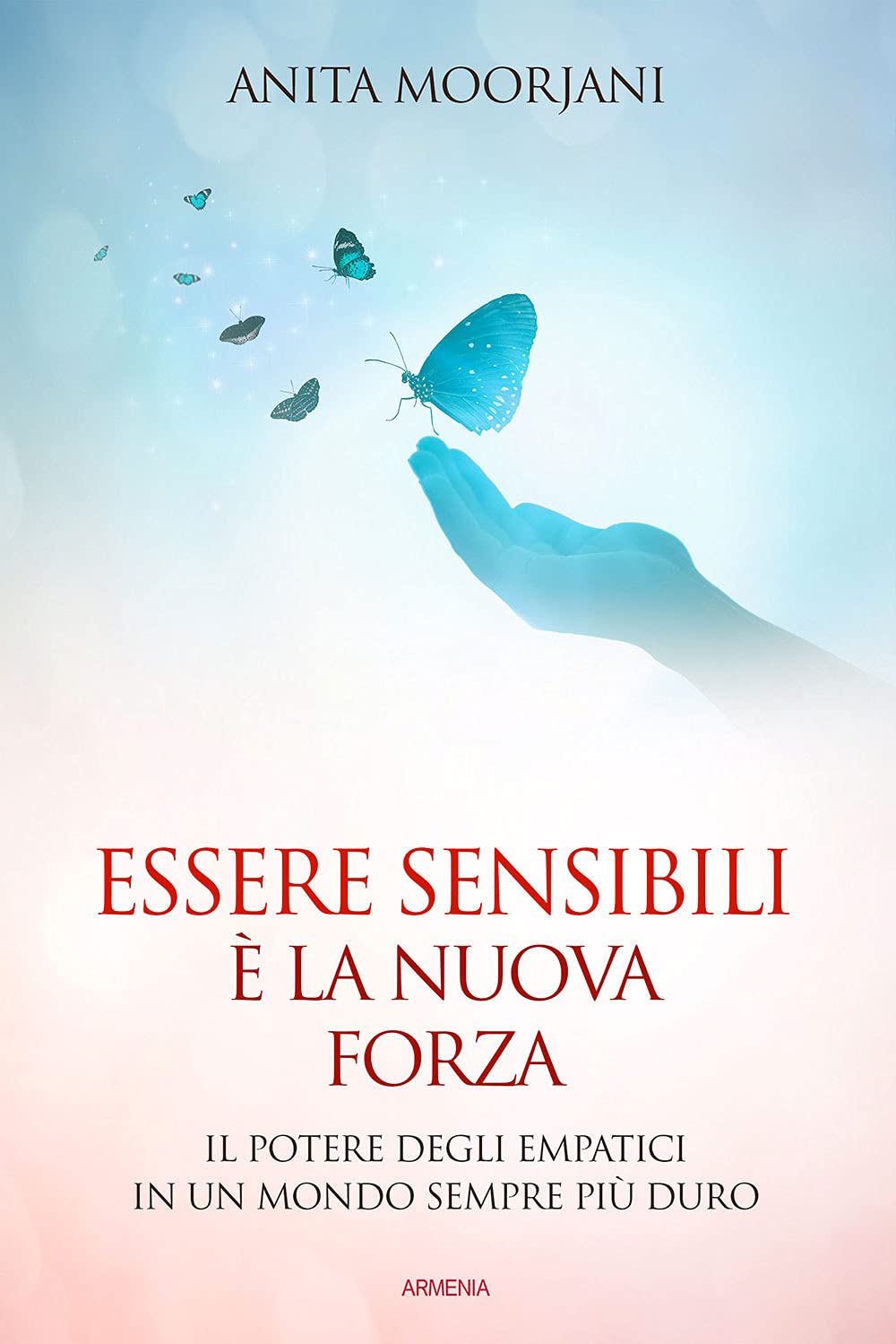 Essere sensibili è la nuova forza. Il potere degli empatici in un mondo sempre più duro book