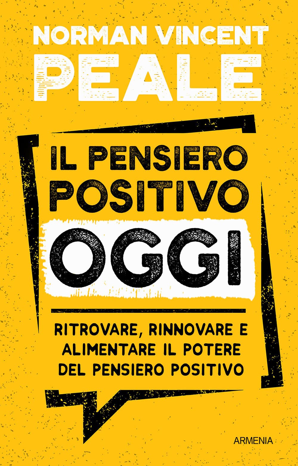 Il pensiero positivo oggi. Ritrovare, rinnovare e alimentare il potere del pensiero positivo Lifestyle