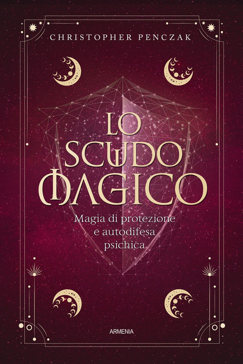 Lo scudo magico. Magia di protezione e autodifesa psichica book
