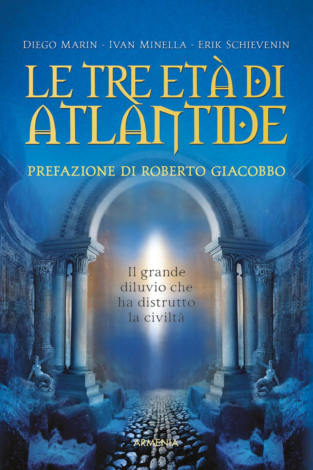 Le tre età di Atlantide. Il grande diluvio che ha distrutto la civiltà book