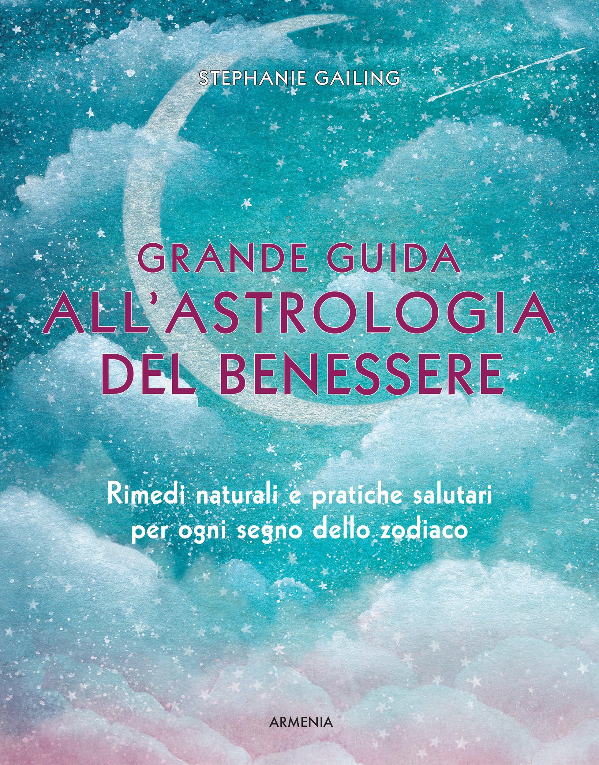 Grande guida all'astrologia del benessere. Rimedi naturali e pratiche salutari per ogni segno dello zodiaco Health, Nutrition & Fitness