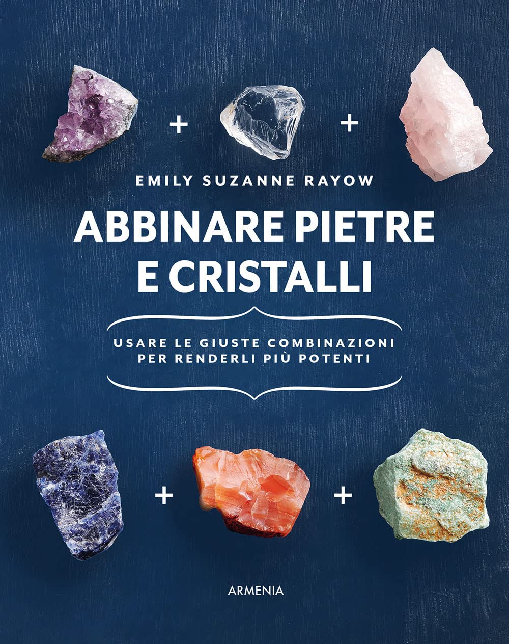 Abbinare pietre e cristalli. Usare le giuste combinazioni per renderli più potenti (Ombre) Religion & Esotericism