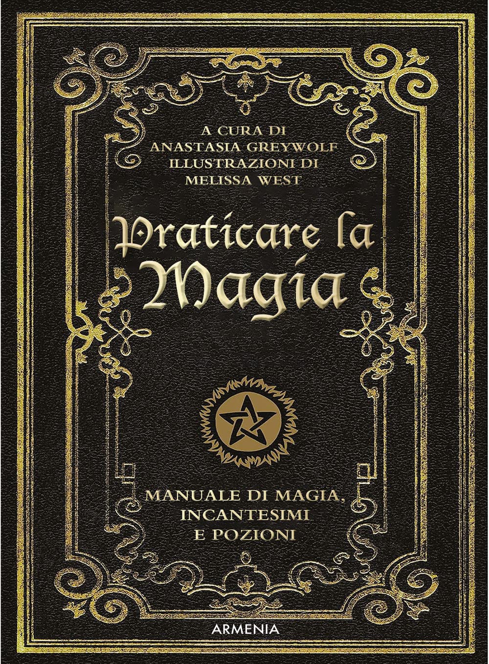 Praticare la magia. Manuale di magia, incantesimi e pozioni book