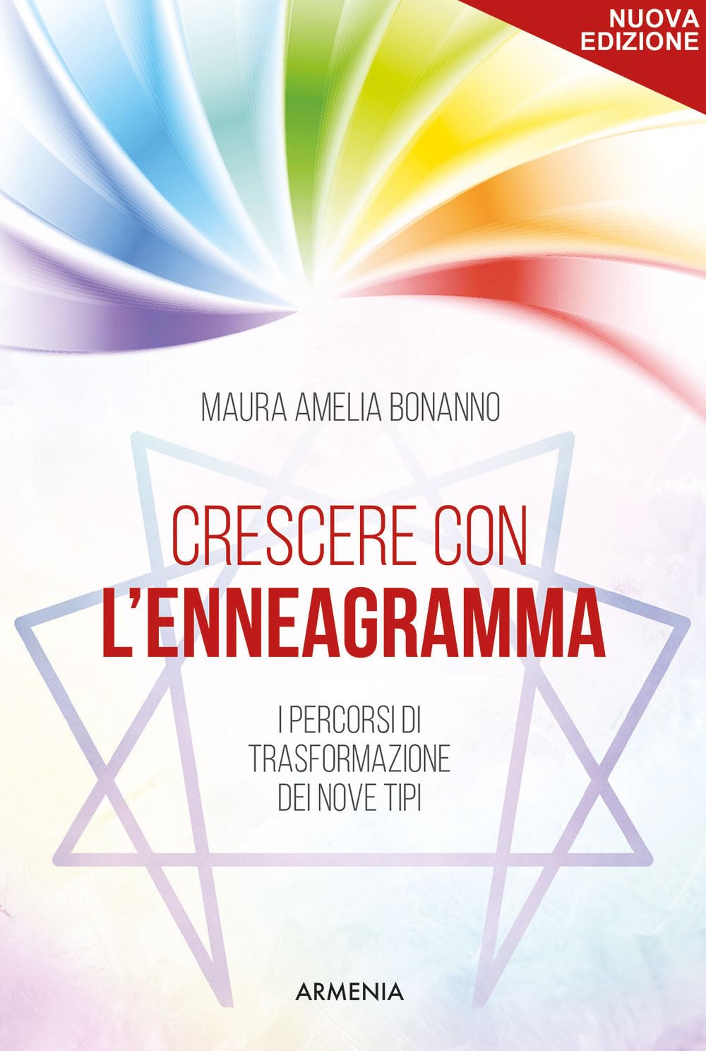 Crescere con l'enneagramma. I percorsi di trasformazione dei nove tipi. Nuova ediz. book