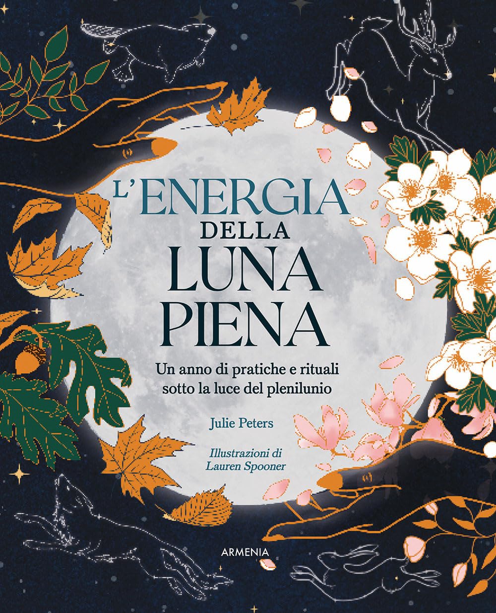 L'energia della luna piena. Un anno di pratiche e rituali sotto la luce del plenilunio book