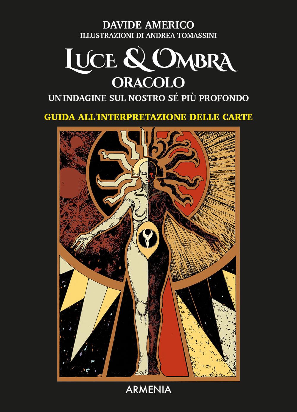 Luce & ombra. Oracolo. Un'indagine sul nostro sé più profondo. Guida all'interpretazione delle carte Religion & Esotericism