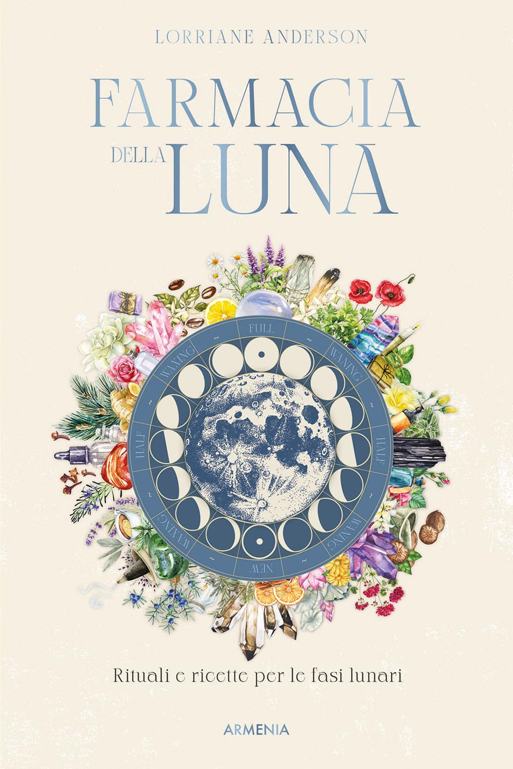 Farmacia della luna. Rituali e ricette per le fasi lunari book