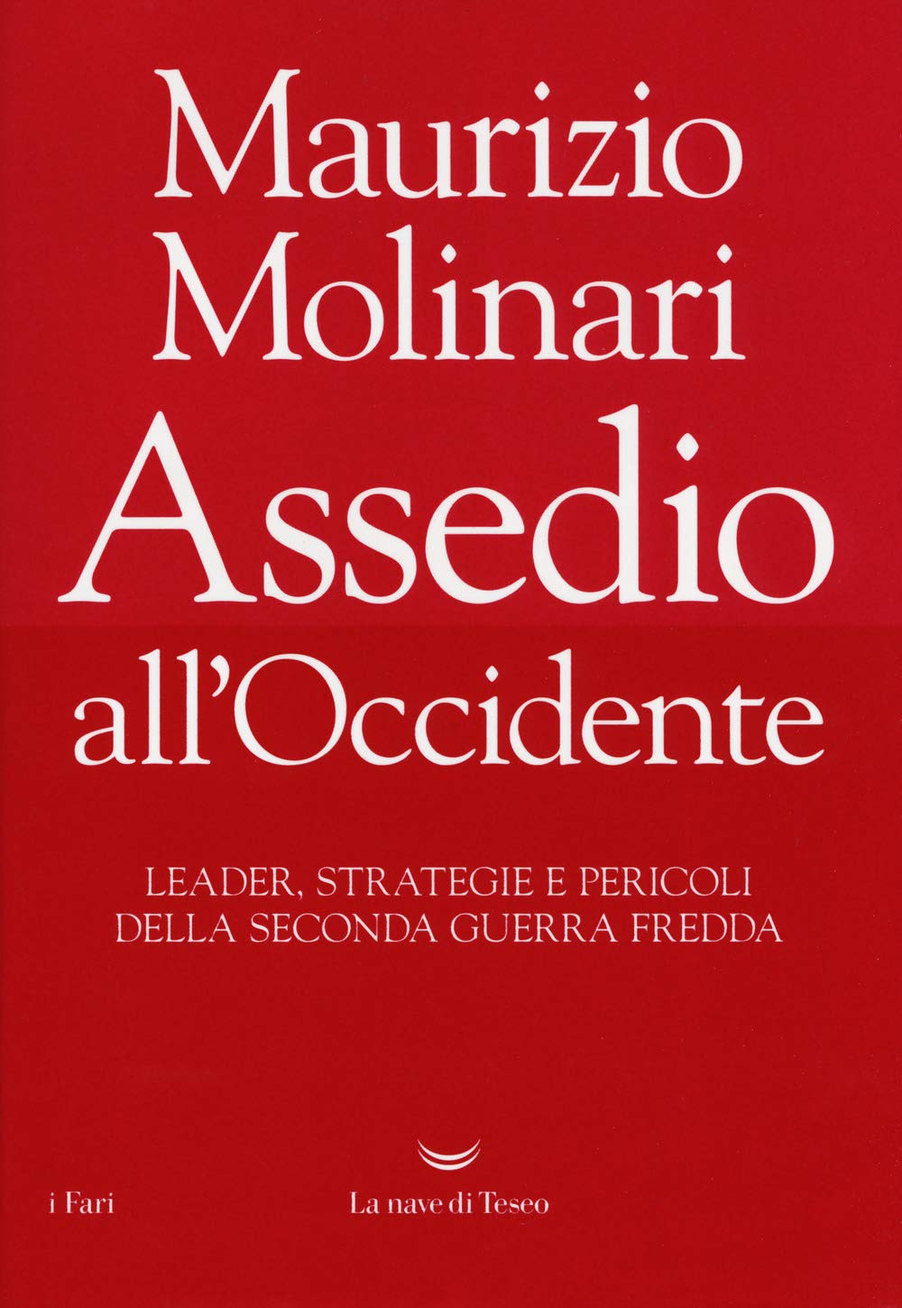 Assedio all'Occidente. Leader, strategie e pericoli della seconda guerra fredda book