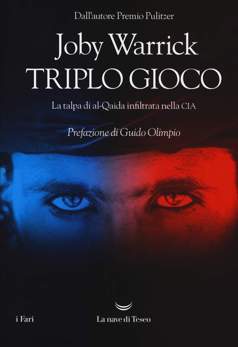 Triplo gioco. La talpa di al-Qaida infiltrata nella CIA Politics & History