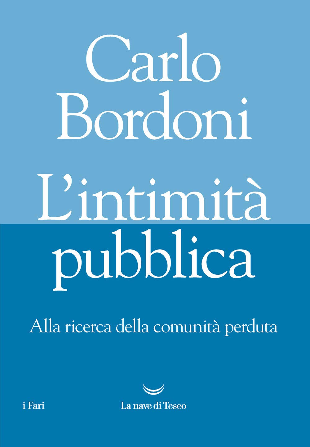 L'intimità pubblica. Alla ricerca della comunità perduta book