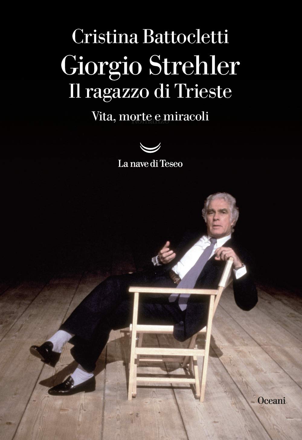 Giorgio Strehler. Il ragazzo di Trieste. Vita, morte e miracoli Art & Literature