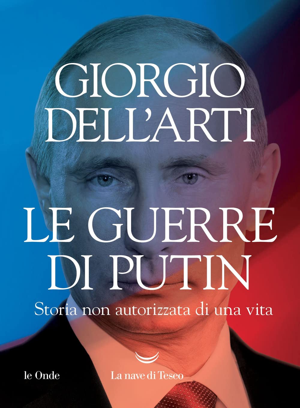 Le guerre di Putin. Storia non autorizzata di una vita Essays & Short Stories