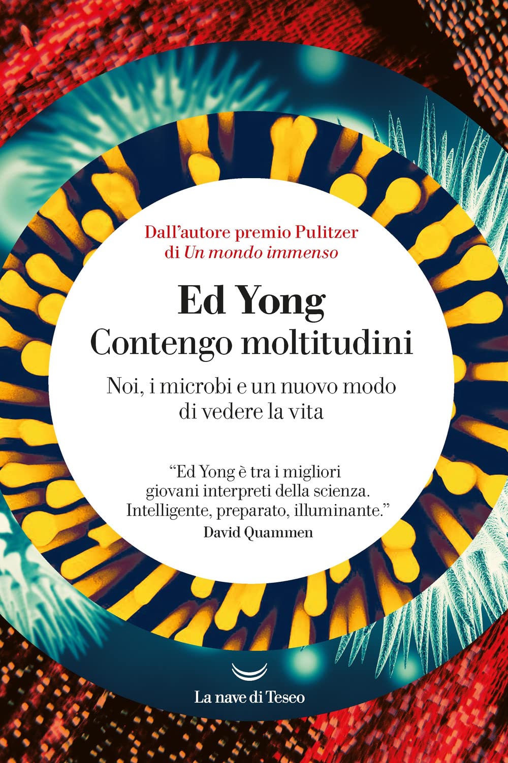 Contengo moltitudini. Noi, i microbi e un nuovo modo di vedere la vita (I grandi delfini) Natural Sciences