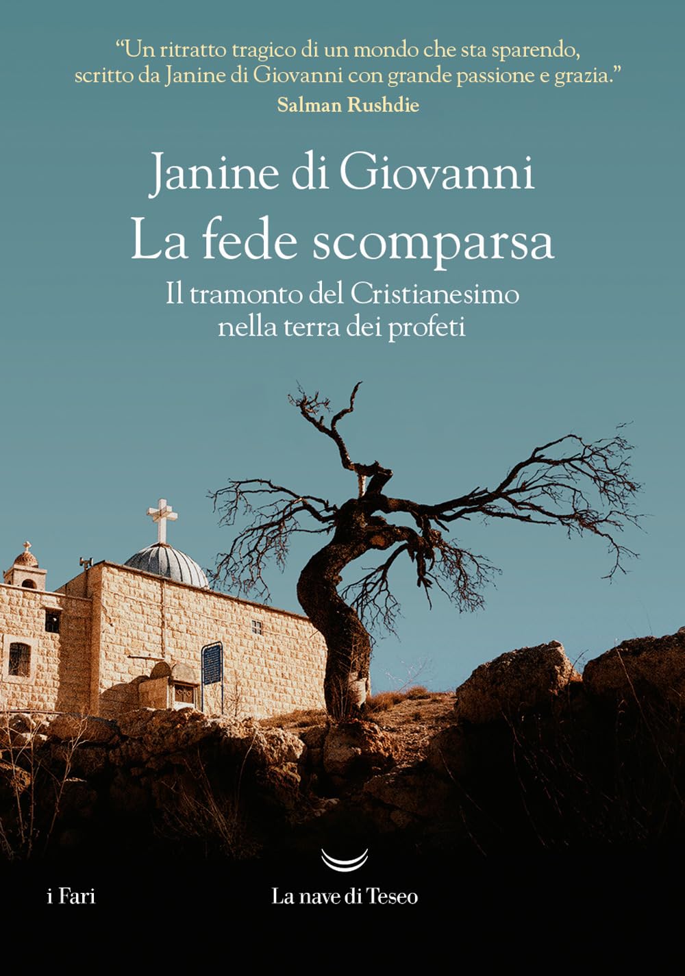 La fede scomparsa. Il tramonto del Cristianesimo nella terra dei profeti (I fari) Essays & Short Stories