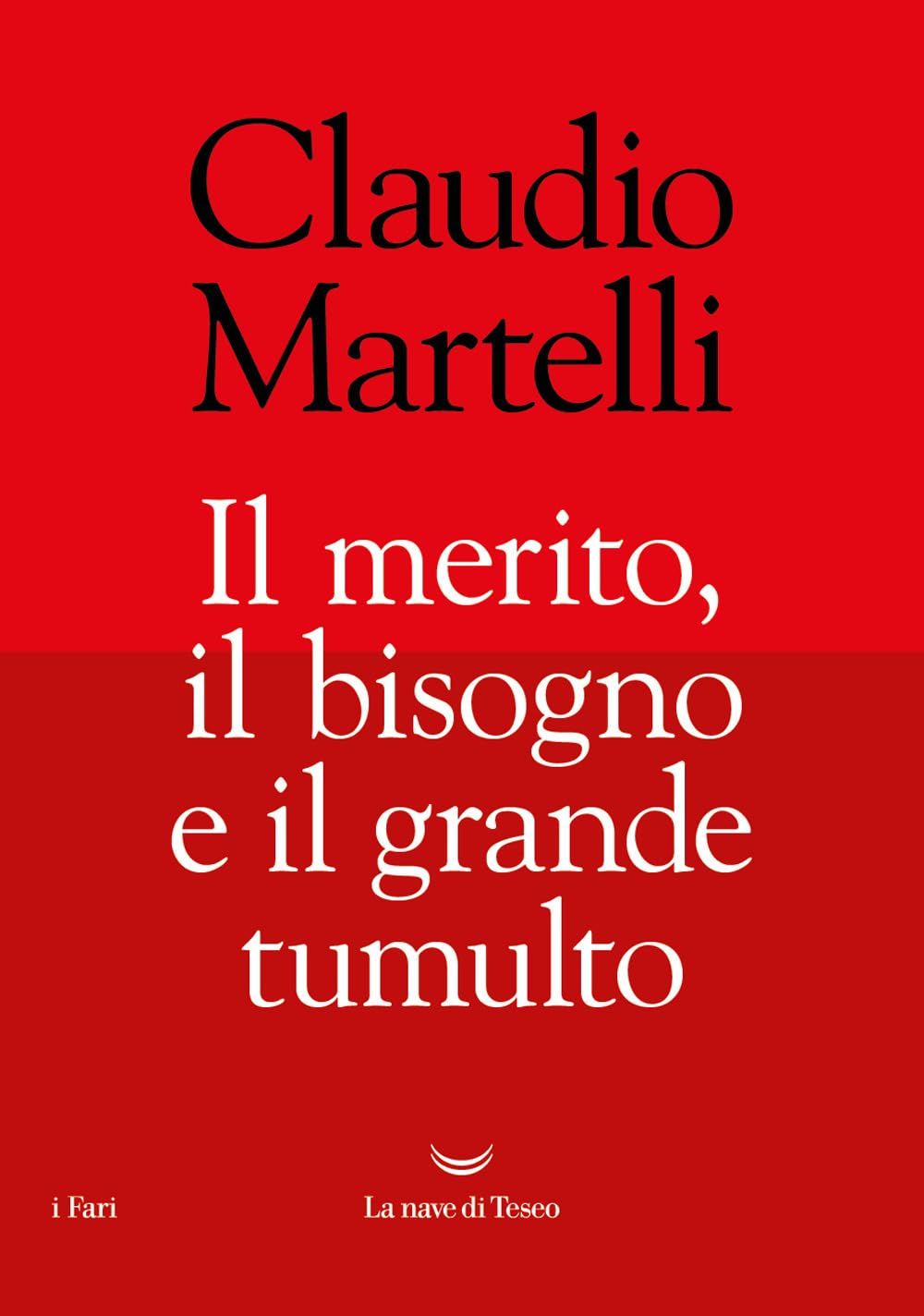 Il merito, il bisogno e il grande tumulto (I fari) Politics & History