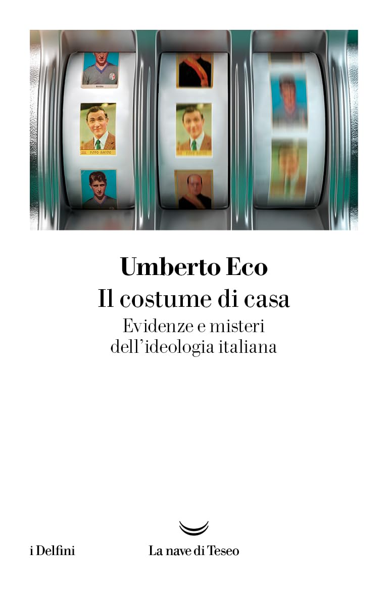 Il costume di casa. Evidenze e misteri dell'ideologia italiana (I grandi delfini) Books