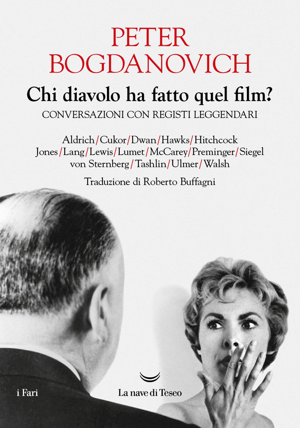 Chi diavolo ha fatto quel film? Conversazioni con registi leggendari book