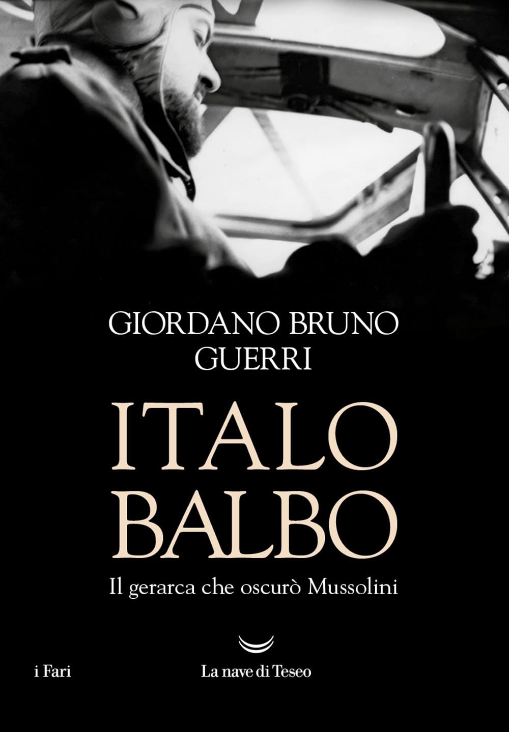 Italo Balbo. Il gerarca che oscurò Mussolini Politics & Society