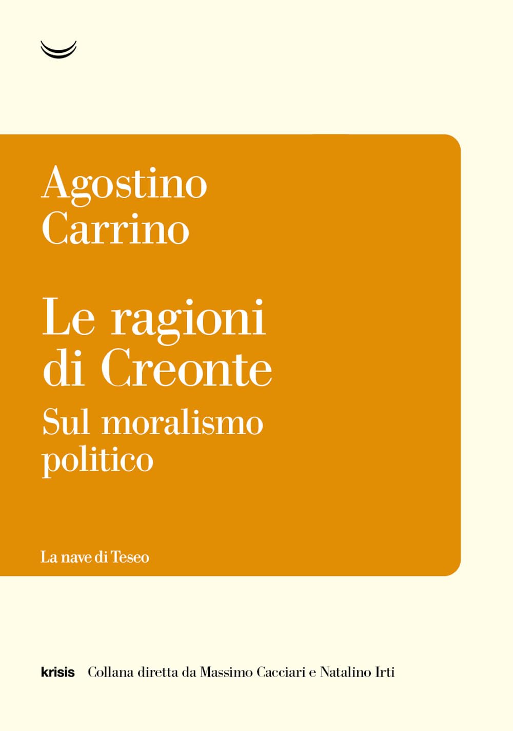 Le ragioni di Creonte. Sul moralismo politico book