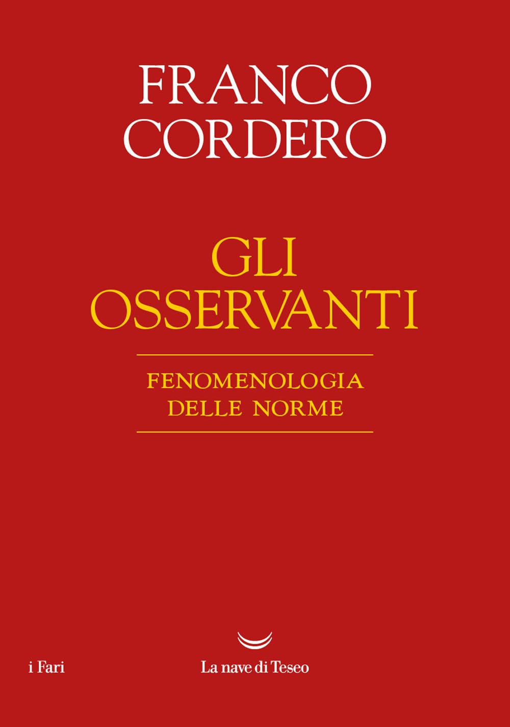 Gli osservanti. Fenomenologia delle norme. Nuova ediz. book