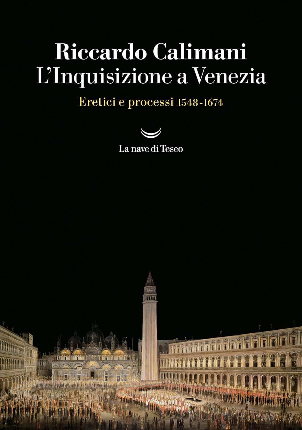 L' Inquisizione a Venezia. Eretici e processi 1548-1674 Philosophy
