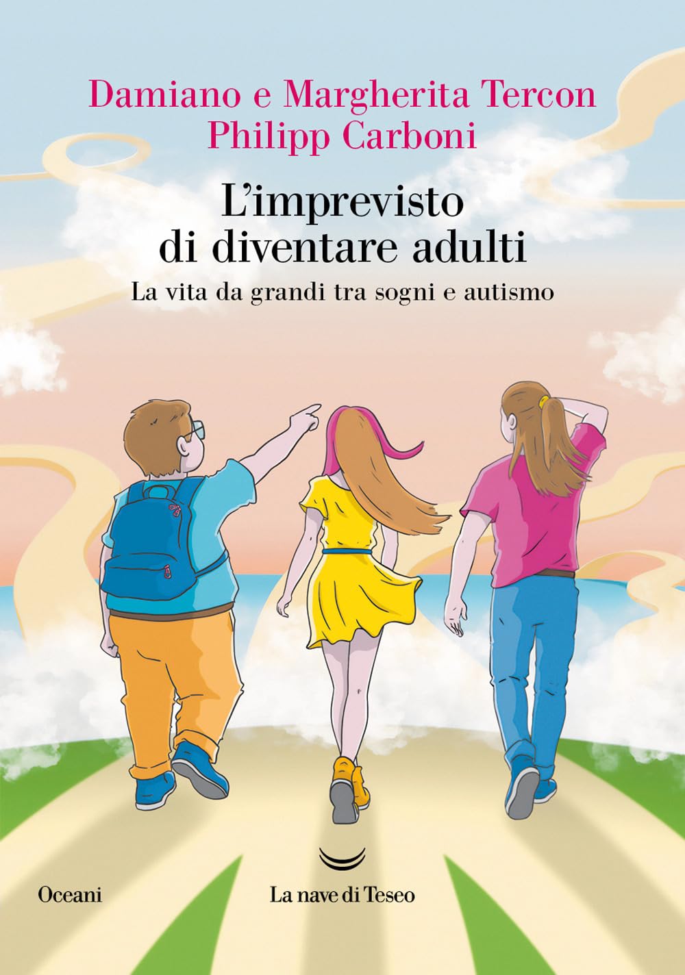 L' imprevisto di diventare adulti. La vita da grandi tra sogni e autismo Books