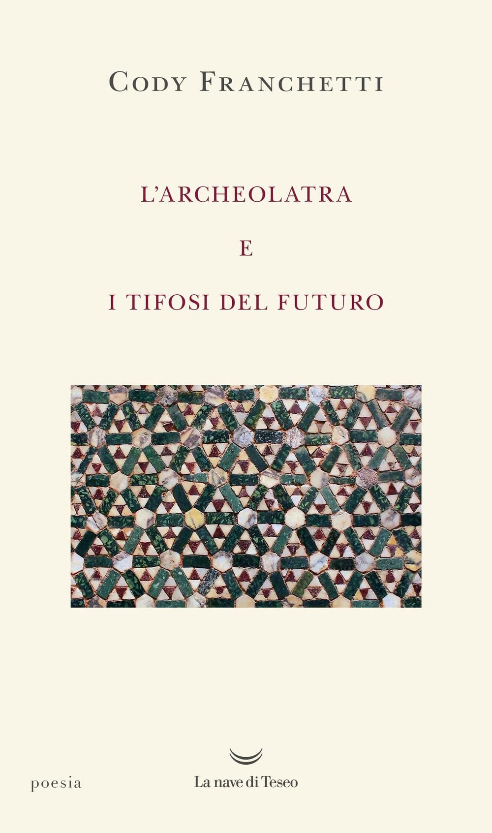 L'archeolatra e i tifosi del futuro (I venti) Poetry