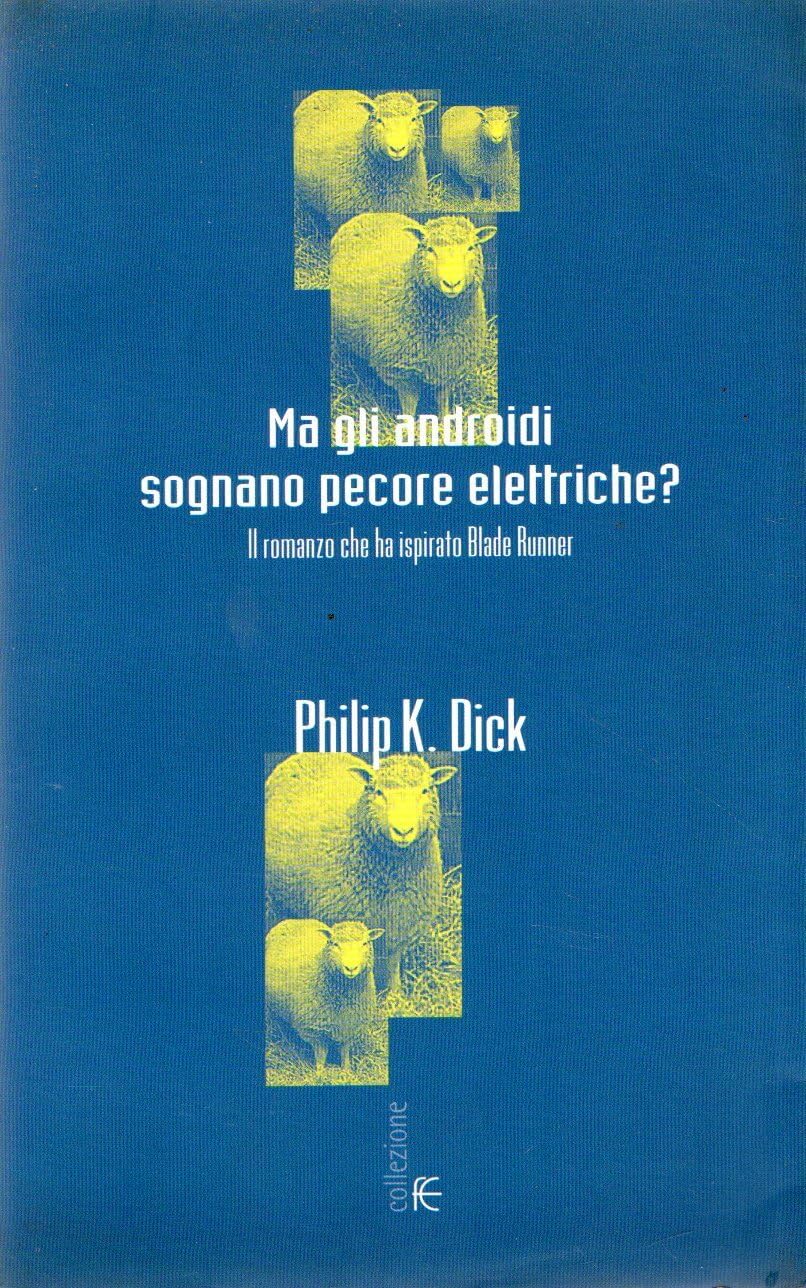 Ma gli androidi sognano pecore elettriche? Il romanzo che ha ispirato Blade Runner book
