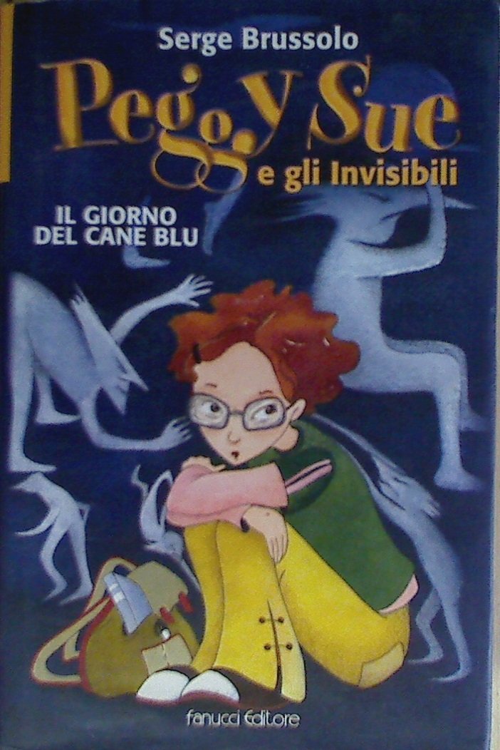 Il giorno del cane blu. Peggy Sue e gli invisibili (Ragazzi) Novels & Short Stories