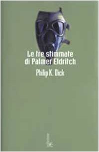 Le tre stimmate di Palmer Eldritch (Collezione immaginario Dick) Contemporary literature
