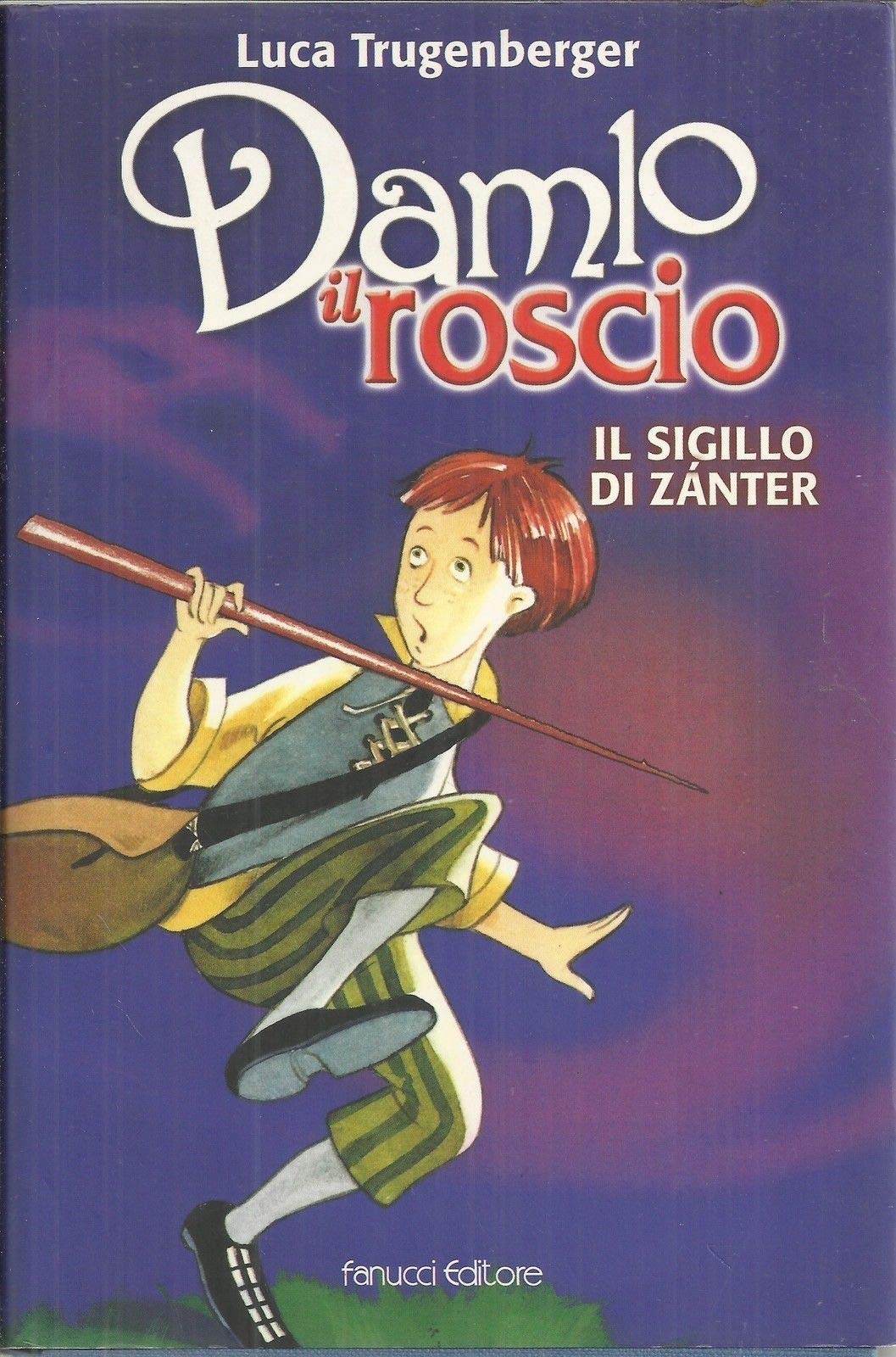Il sigillo di Zánter. Damlo il roscio (Ragazzi) Novels & Short Stories