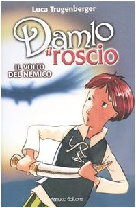 Il volto del nemico. Damlo il Roscio (Ragazzi) Novels & Short Stories