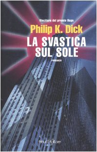 La svastica sul sole (Collezione immaginario Dick) Historical Fiction