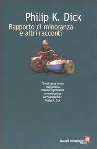 Rapporto di minoranza e altri racconti book