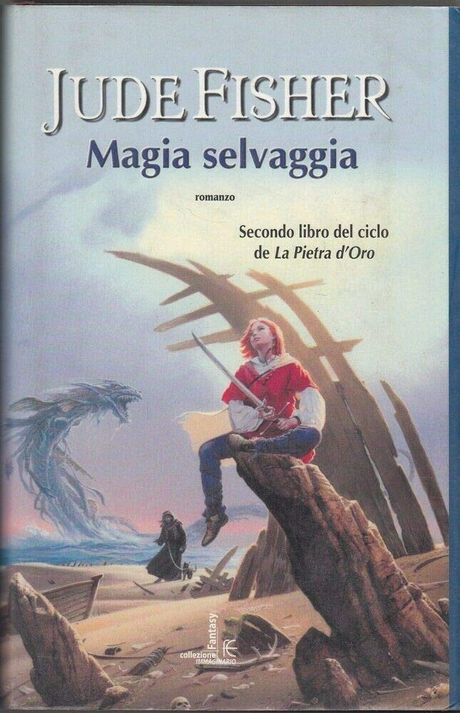 Magia selvaggia. La pietra d'oro: 2 (Collezione immaginario fantasy) Contemporary literature
