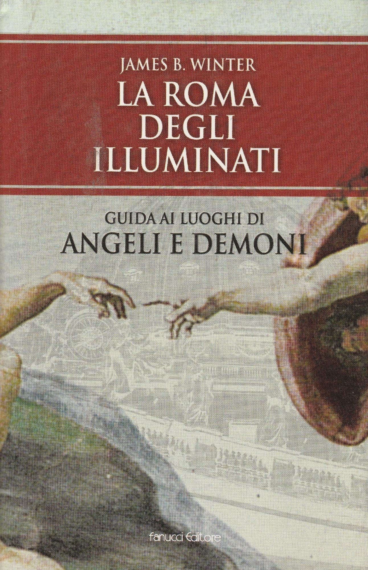 La Roma degli Illuminati. Guida ai luoghi di Angeli e demoni Contemporary literature
