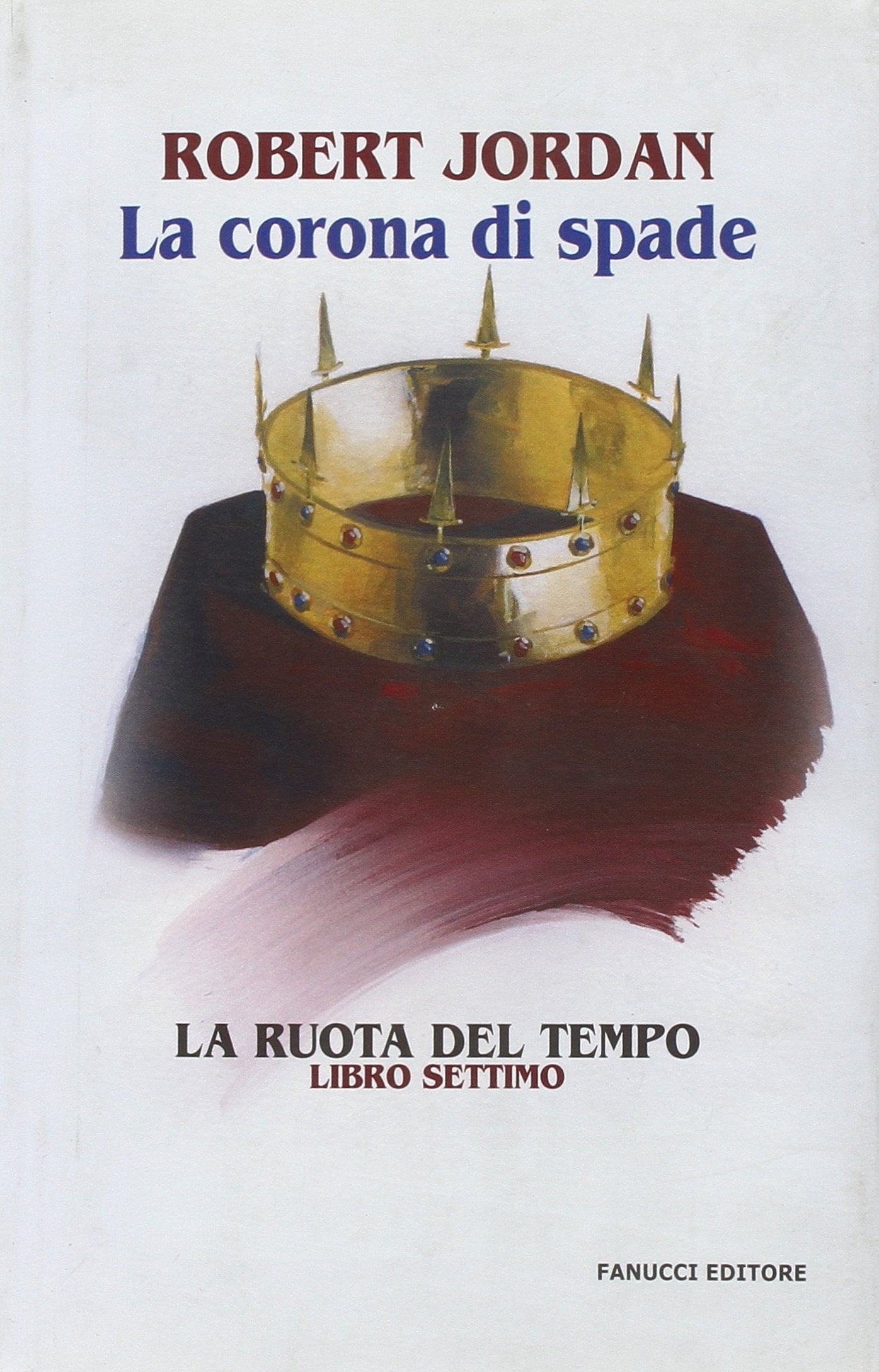 La corona di spade. La ruota del tempo (Vol. 7) book