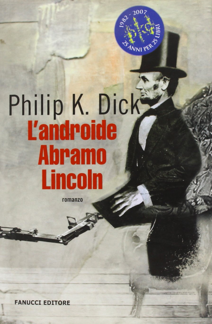 L'androide Abramo Lincoln (Collezione immaginario Dick) Contemporary literature