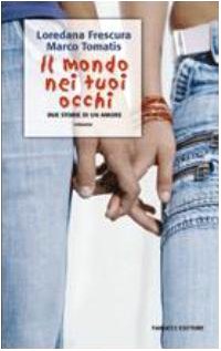 Il mondo nei tuoi occhi. Due storie di un amore. Con CD Audio book