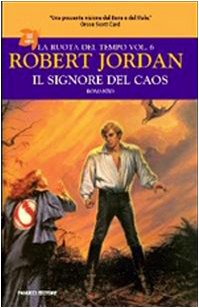 Il signore del caos. La ruota del tempo (Vol. 6) book
