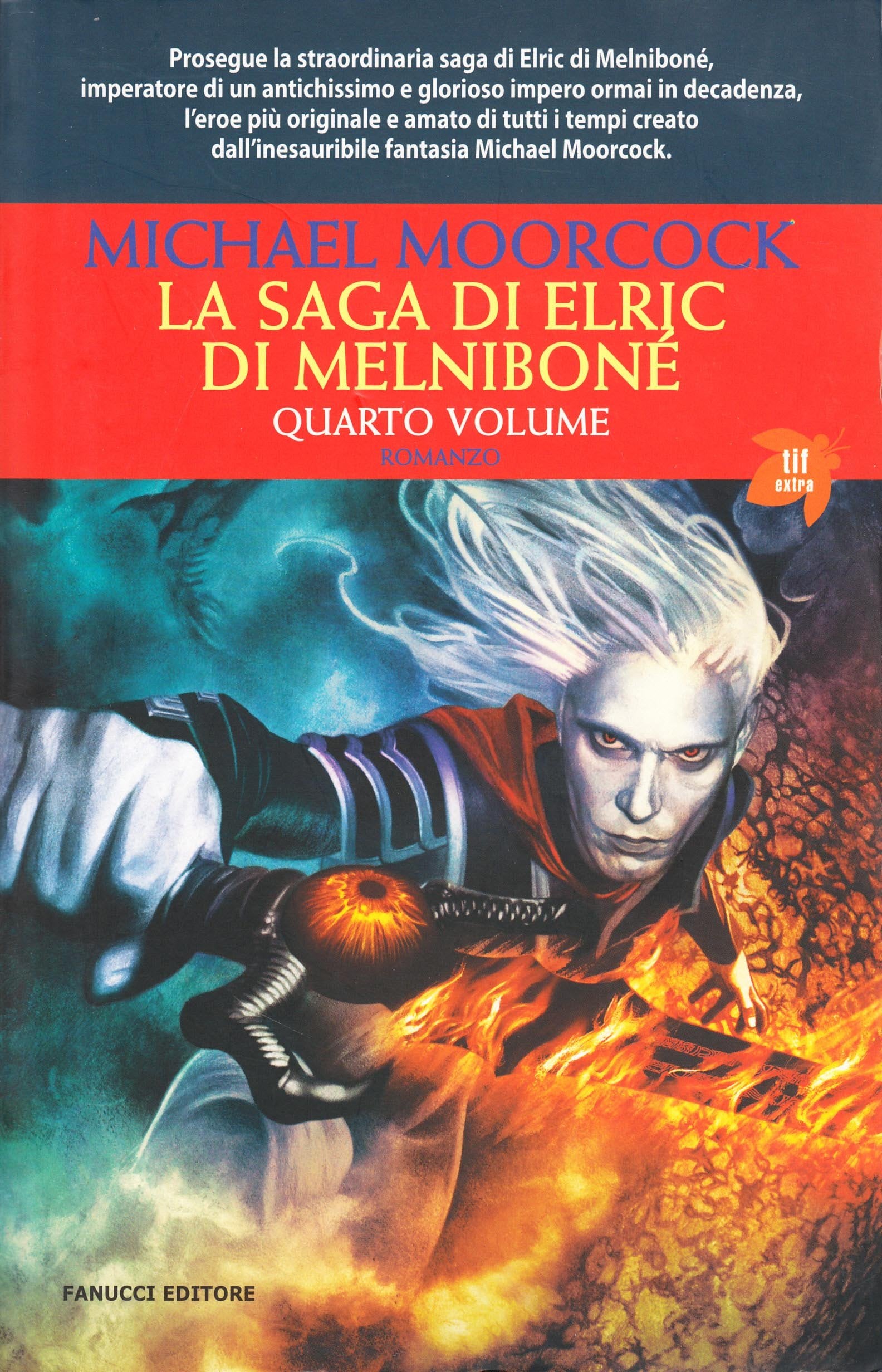 La saga di Elric di Melniboné (Vol. 4) (Tif extra) Contemporary literature