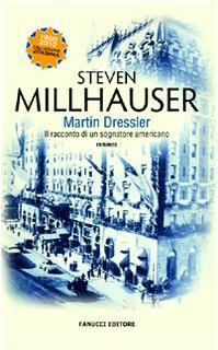 Martin Dressler. Il racconto di un sognatore americano Contemporary literature