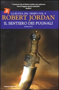 Il sentiero dei pugnali. La ruota del tempo (Vol. 8) book