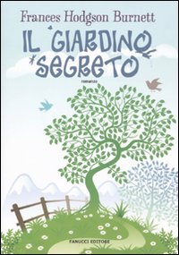 Il giardino segreto (Tweens) Novels & Short Stories