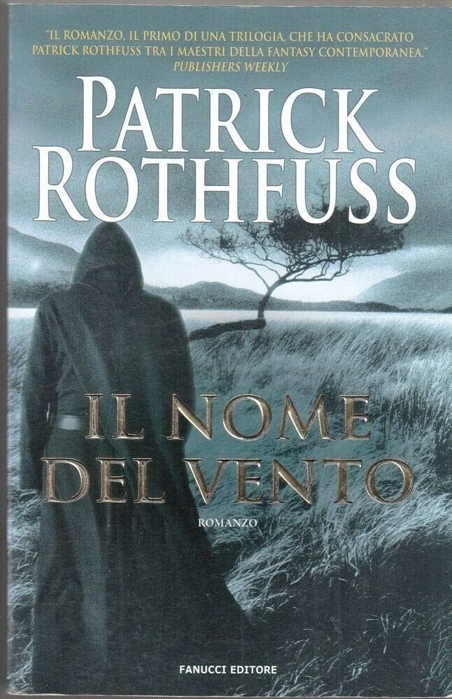 Il nome del vento. Le cronache dell'assassino del re (Vol. 1) book